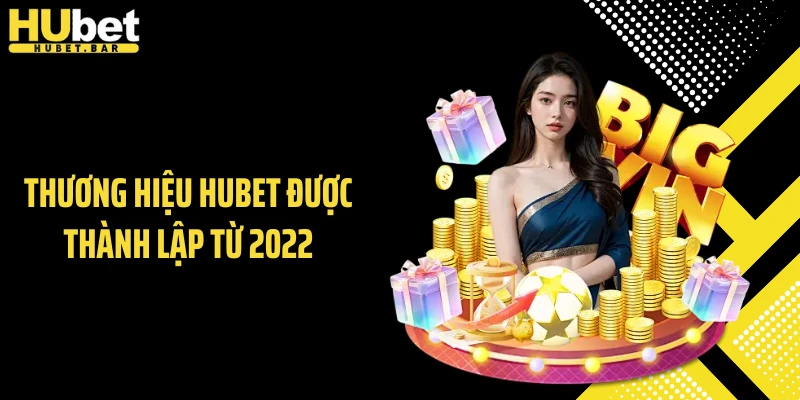 Thương hiệu Hubet được thành lập từ 2022